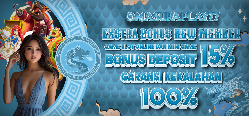PROMO BONUS 15% SLOT ONLINE DAN MINI GAMES - MASURAPLAY77