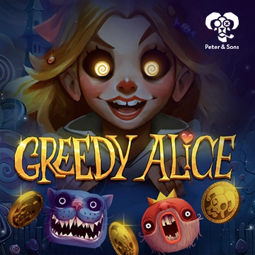 PeterSons : Greedy Alice - MASURAPLAY77